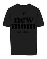 The Womens Tee - Black - New Mom School - Left Chest Stacked & Full Back - Tone on Tone
