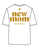 The Womens Oversized Tee - White - New Mom School - Left Chest Stacked & Full Back - Gold