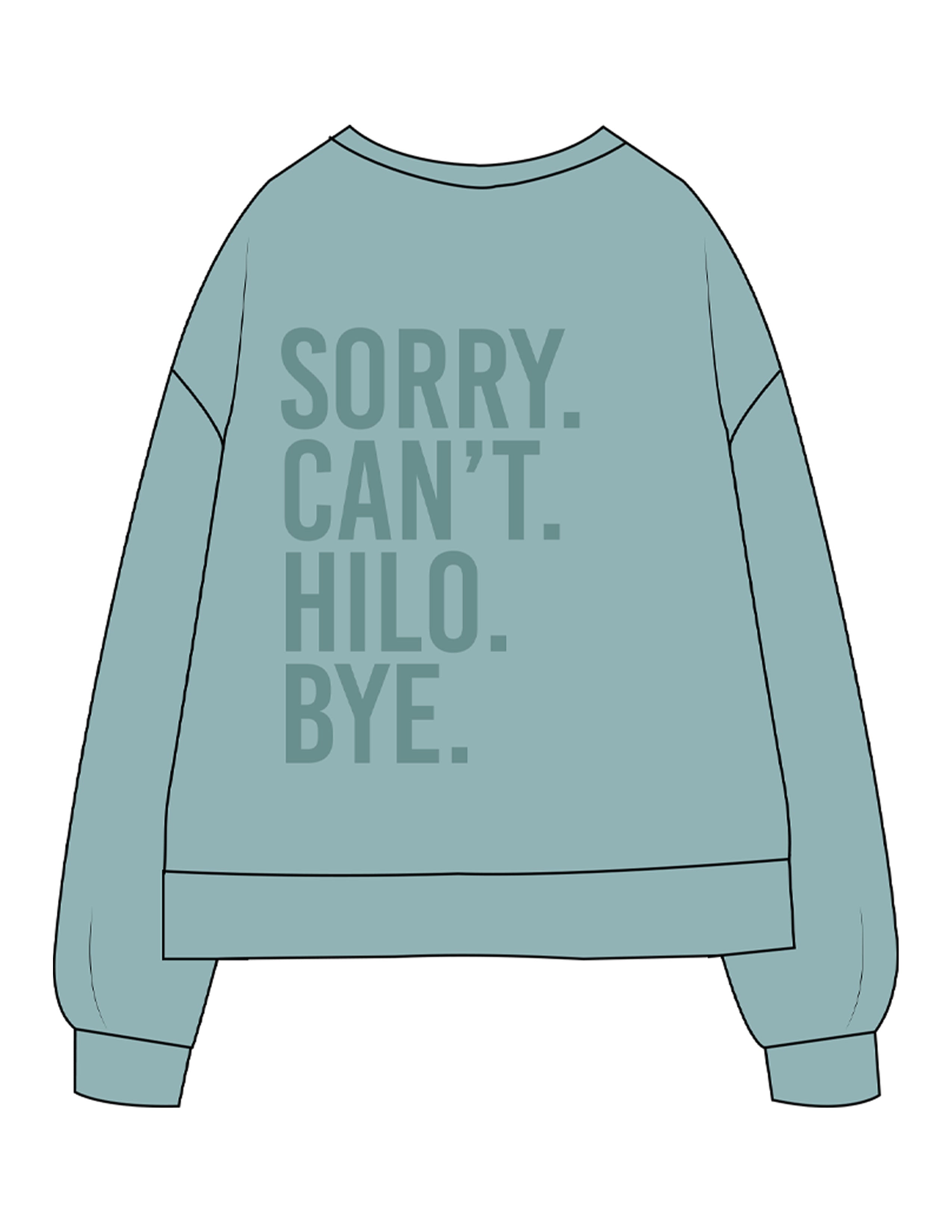 The Recycled Unisex Crewneck - Arctic - HiLo - Left Chest & Back Stacked "SORRY" - Printed - Tone on Tone