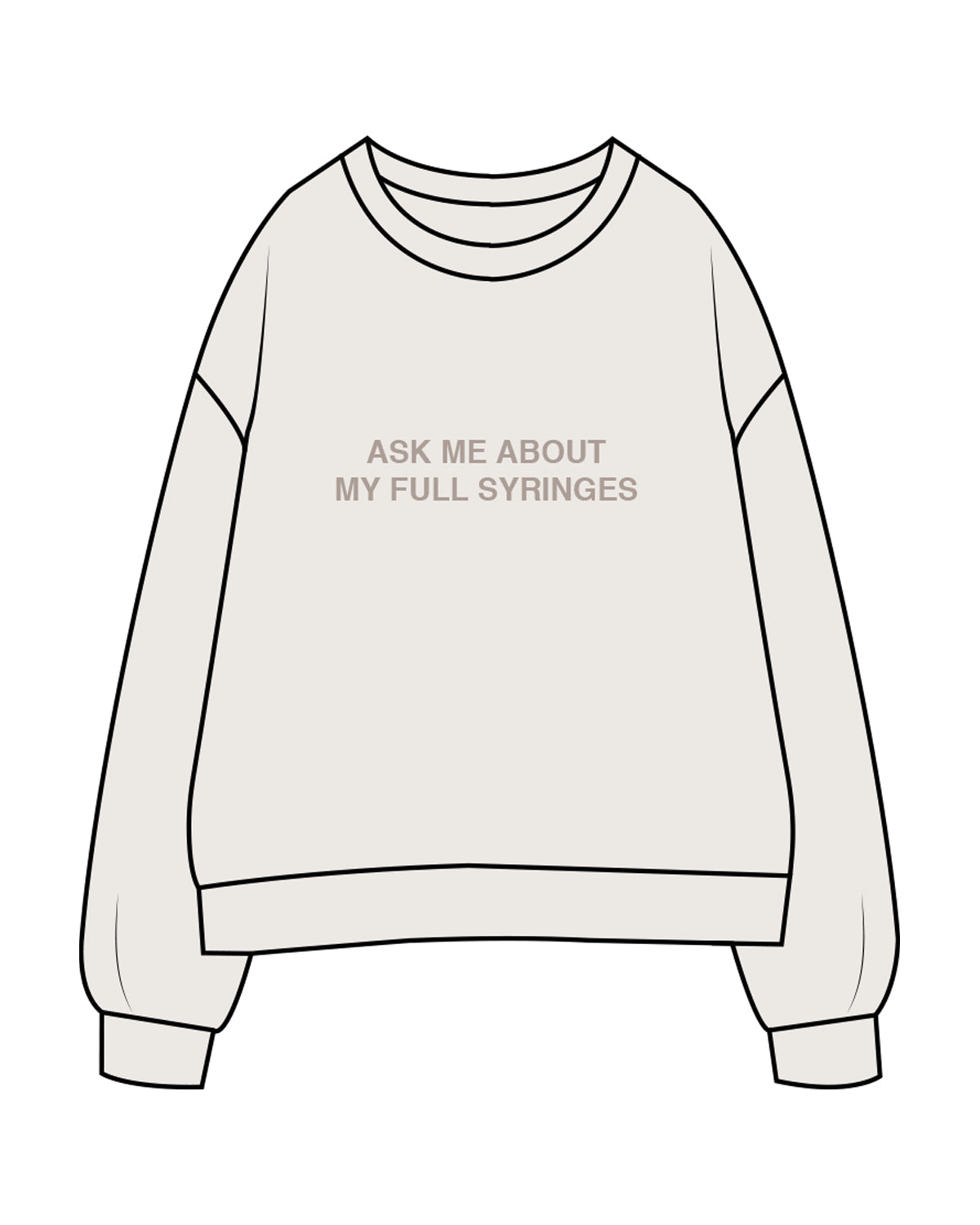 The Womens Crewneck - Bone - Aesthetics Injector - Center Chest " ASK ME " - Tone on Tone