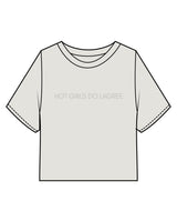 The Heavyweight Crop Tee - Washed Bone - Core Reform - Center Chest "HOT GIRLS"  & Back Neckline - Pritned - Tone on Tone